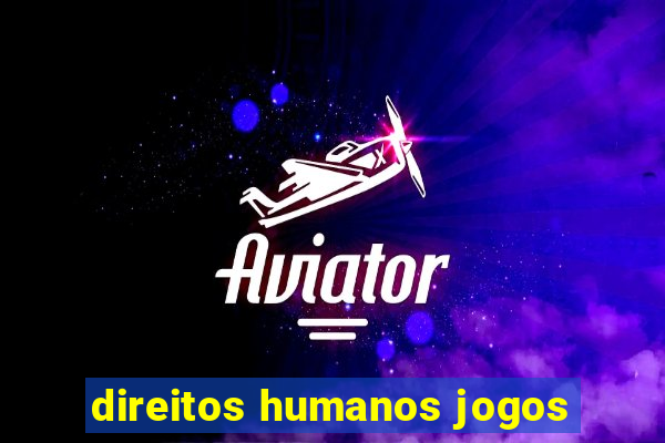 direitos humanos jogos